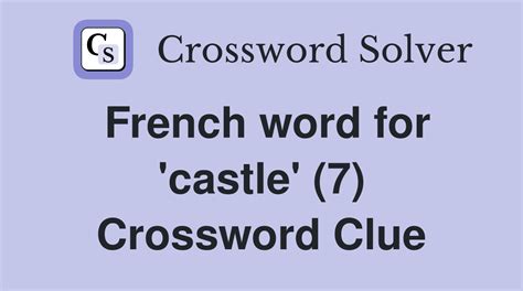 french castle crossword clue|More.